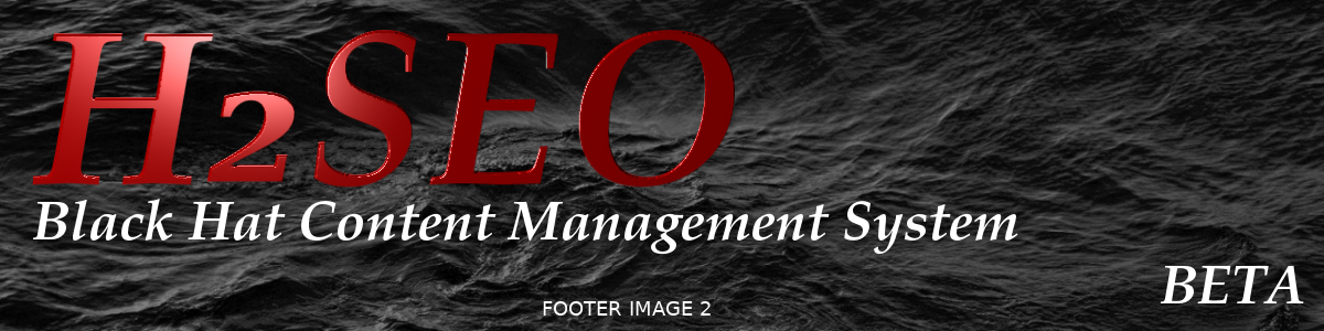 H₂SEO Black Hat Content Management System